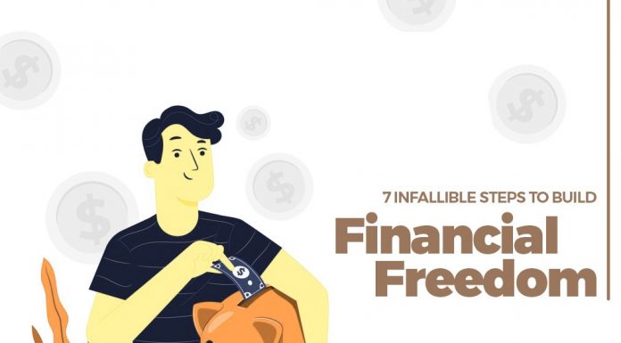 7 Infallible Steps to Build Financial Freedom