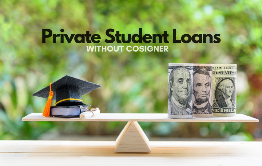 Private Student Loans Without Cosigner - Learn More